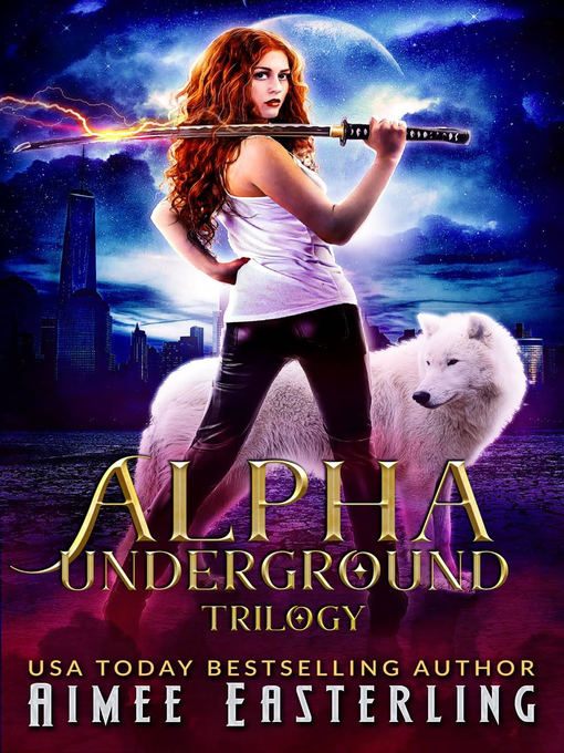 Title details for Alpha Underground Trilogy by Aimee Easterling - Available